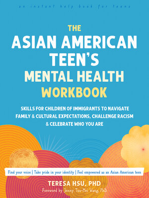 cover image of The Asian American Teen's Mental Health Workbook